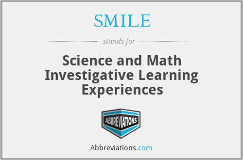 SMILE - Science and Math Investigative Learning Experiences