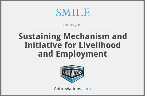 SMILE - Sustaining Mechanism and Initiative for Livelihood and Employment