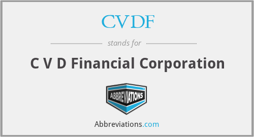 CVDF - C V D Financial Corporation