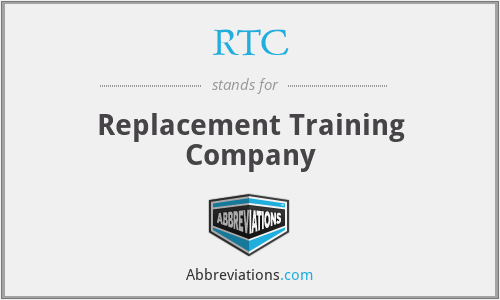 RTC - Replacement Training Company