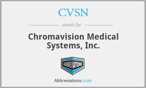 CVSN - Chromavision Medical Systems, Inc.