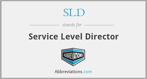 SLD - Service Level Director