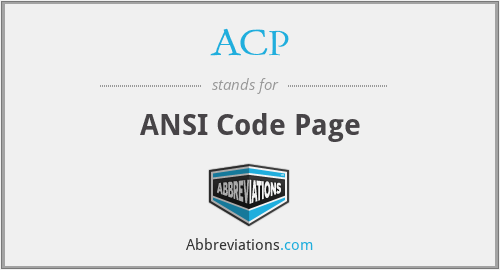 ACP - ANSI Code Page