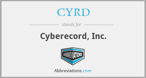 CYRD - Cyberecord, Inc.