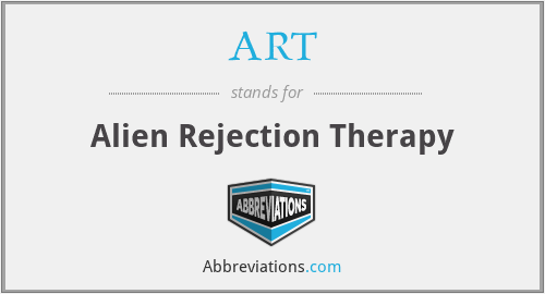 ART - Alien Rejection Therapy