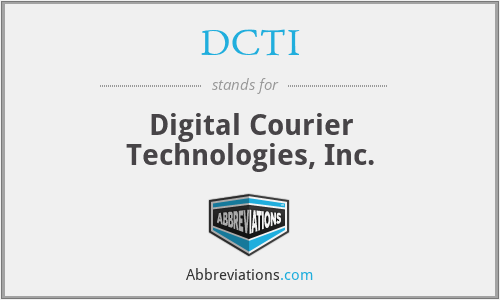 DCTI - Digital Courier Technologies, Inc.