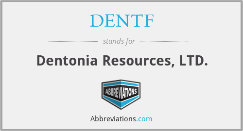 DENTF - Dentonia Resources, LTD.