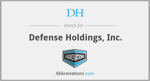 DH - Defense Holdings, Inc.