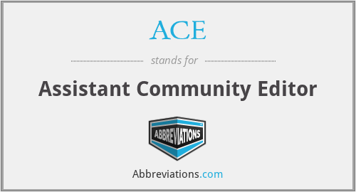 ACE - Assistant Community Editor