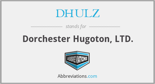 DHULZ - Dorchester Hugoton, LTD.