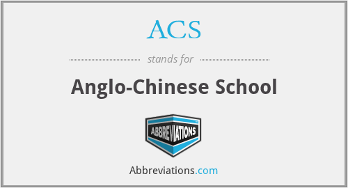 ACS - Anglo-Chinese School