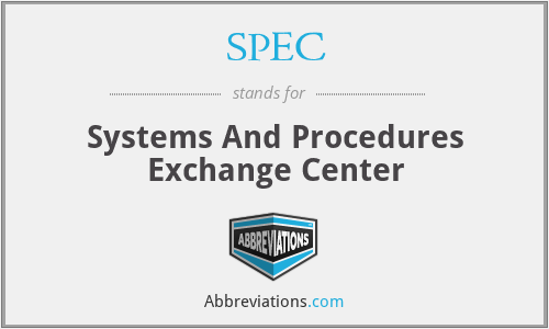 SPEC - Systems And Procedures Exchange Center