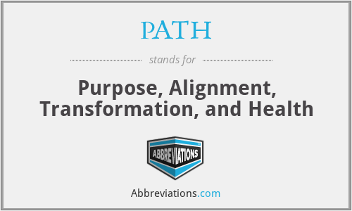 PATH - Purpose, Alignment, Transformation, and Health