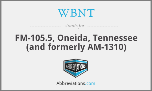 WBNT - FM-105.5, Oneida, Tennessee (and formerly AM-1310)
