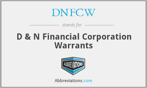 DNFCW - D & N Financial Corporation Warrants