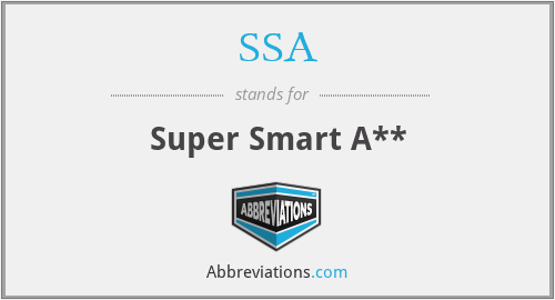 SSA - Super Smart A**