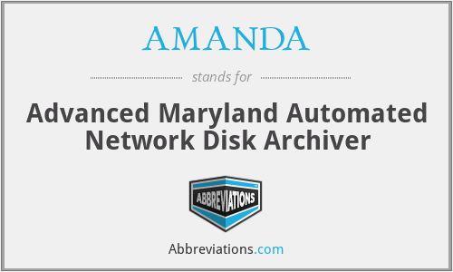 AMANDA - Advanced Maryland Automated Network Disk Archiver
