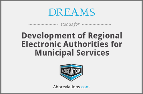 DREAMS - Development of Regional Electronic Authorities for Municipal Services