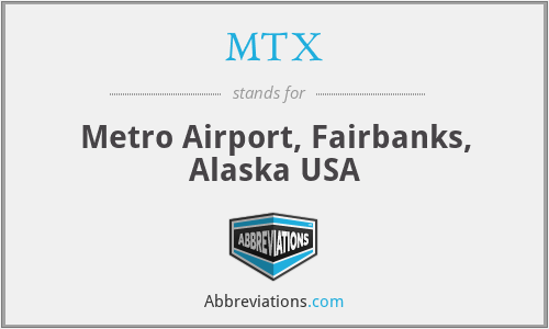 MTX - Metro Airport, Fairbanks, Alaska USA