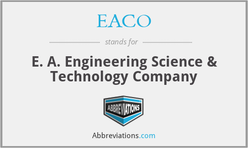 EACO - E. A. Engineering Science & Technology Company