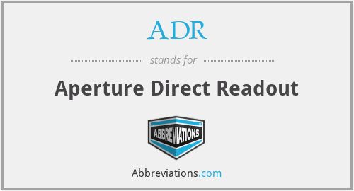 ADR - Aperture Direct Readout