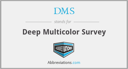 DMS - Deep Multicolor Survey