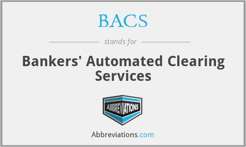 BACS - Bankers' Automated Clearing Services