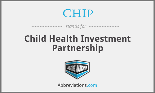 CHIP - Child Health Investment Partnership