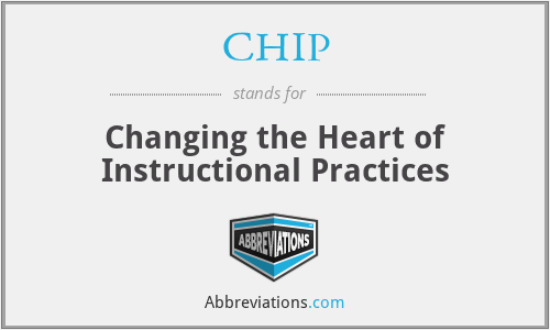 CHIP - Changing the Heart of Instructional Practices