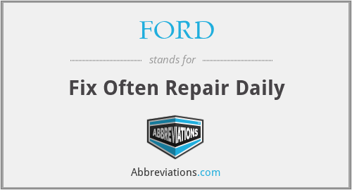 FORD - Fix Often Repair Daily