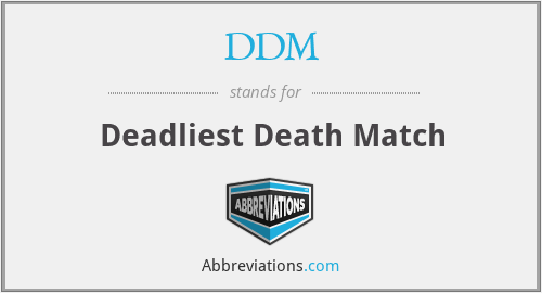 DDM - Deadliest Death Match