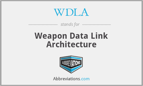 WDLA - Weapon Data Link Architecture