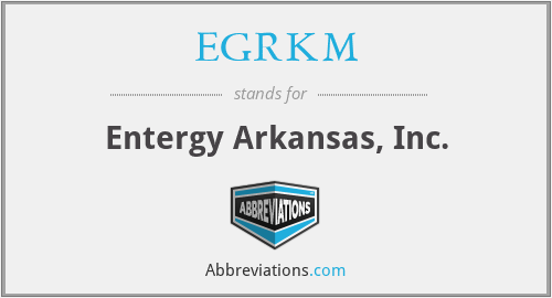 EGRKM - Entergy Arkansas, Inc.