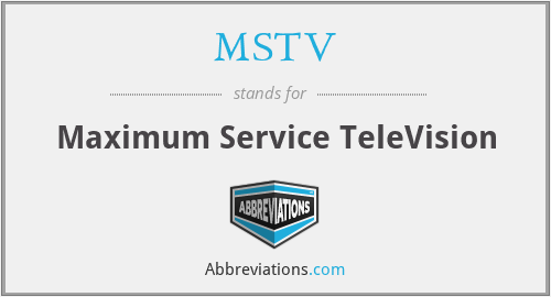 MSTV - Maximum Service TeleVision
