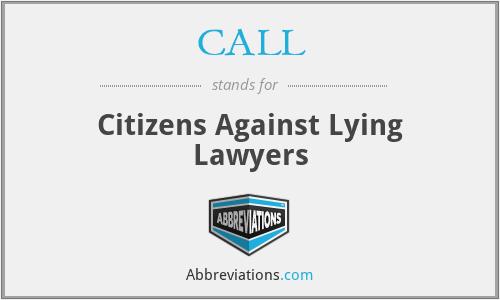 CALL - Citizens Against Lying Lawyers
