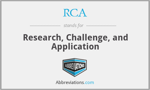 RCA - Research, Challenge, and Application