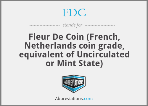FDC - Fleur De Coin (French, Netherlands coin grade, equivalent of Uncirculated or Mint State)