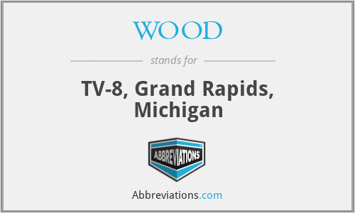 WOOD - TV-8, Grand Rapids, Michigan