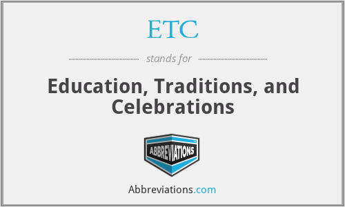 ETC - Education, Traditions, and Celebrations