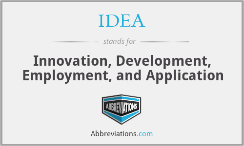 IDEA - Innovation, Development, Employment, and Application