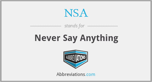 NSA - Never Say Anything