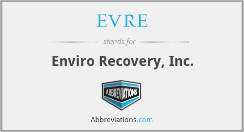 EVRE - Enviro Recovery, Inc.