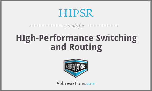 HIPSR - HIgh-Performance Switching and Routing
