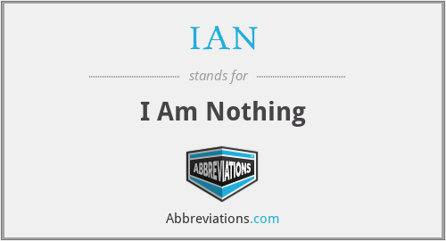 IAN - I Am Nothing