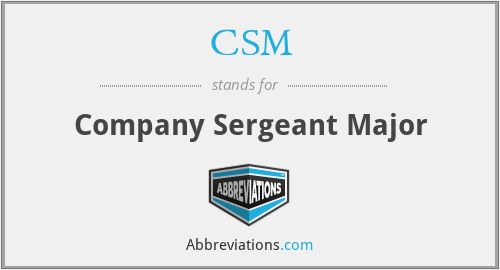 CSM - Company Sergeant Major