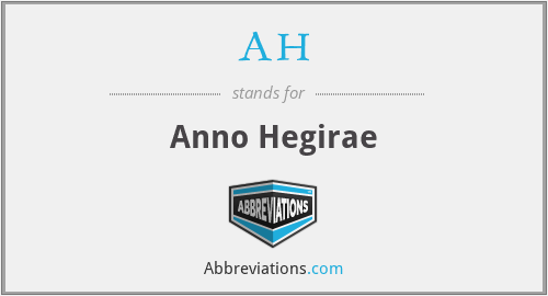 AH - Anno Hegirae