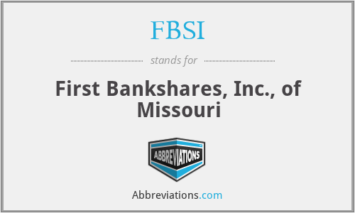 FBSI - First Bankshares, Inc., of Missouri