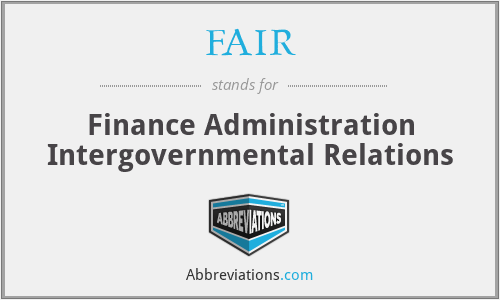 FAIR - Finance Administration Intergovernmental Relations