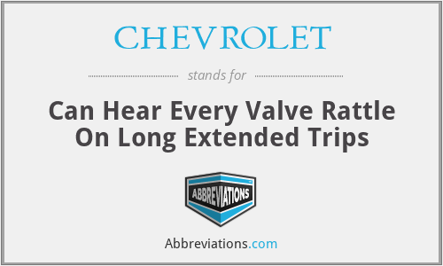 CHEVROLET - Can Hear Every Valve Rattle On Long Extended Trips
