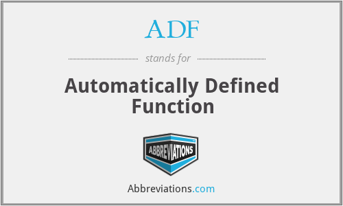 ADF - Automatically Defined Function